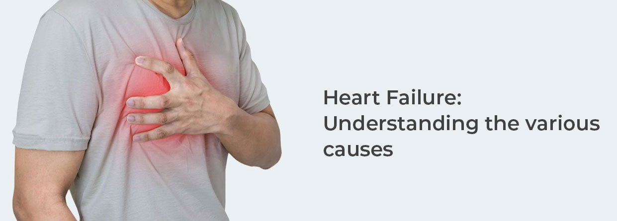 Heart Failure: Understanding the various causes